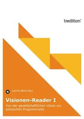 Sikora (Hg. / Sikora |  Visionen-Reader I | Buch |  Sack Fachmedien