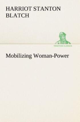 Blatch |  Mobilizing Woman-Power | Buch |  Sack Fachmedien