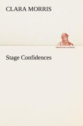 Morris |  Stage Confidences | Buch |  Sack Fachmedien