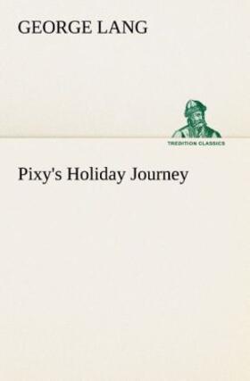 Lang |  Pixy's Holiday Journey | Buch |  Sack Fachmedien