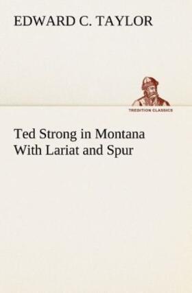 Taylor |  Ted Strong in Montana With Lariat and Spur | Buch |  Sack Fachmedien