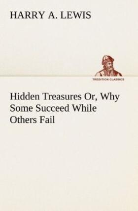 Lewis |  Hidden Treasures Or, Why Some Succeed While Others Fail | Buch |  Sack Fachmedien