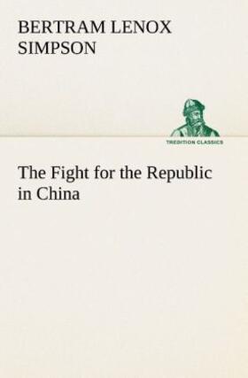 Simpson |  The Fight for the Republic in China | Buch |  Sack Fachmedien