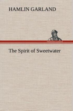 Garland |  The Spirit of Sweetwater | Buch |  Sack Fachmedien