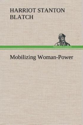 Blatch |  Mobilizing Woman-Power | Buch |  Sack Fachmedien