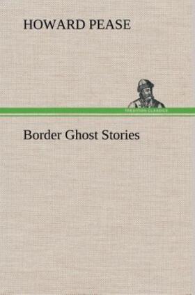 Pease |  Border Ghost Stories | Buch |  Sack Fachmedien