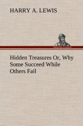 Lewis |  Hidden Treasures Or, Why Some Succeed While Others Fail | Buch |  Sack Fachmedien