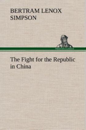 Simpson |  The Fight for the Republic in China | Buch |  Sack Fachmedien