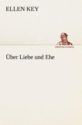 Key |  Über Liebe und Ehe | Buch |  Sack Fachmedien