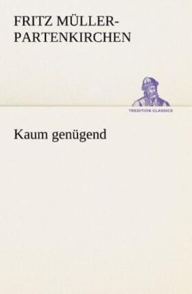 Müller-Partenkirchen |  Kaum genügend | Buch |  Sack Fachmedien