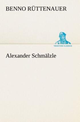 Rüttenauer |  Alexander Schmälzle | Buch |  Sack Fachmedien