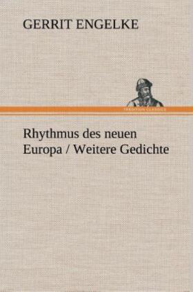 Engelke |  Rhythmus des neuen Europa / Weitere Gedichte | Buch |  Sack Fachmedien