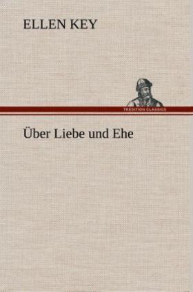 Key |  Über Liebe und Ehe | Buch |  Sack Fachmedien