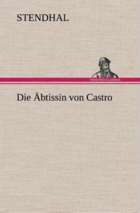 Stendhal |  Die Äbtissin von Castro | Buch |  Sack Fachmedien