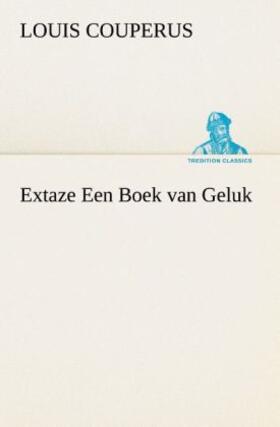 Couperus |  Extaze Een Boek van Geluk | Buch |  Sack Fachmedien