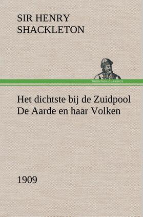 Shackleton |  Het dichtste bij de Zuidpool De Aarde en haar Volken, 1909 | Buch |  Sack Fachmedien