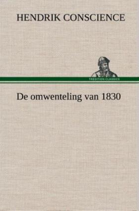 Conscience |  De omwenteling van 1830 | Buch |  Sack Fachmedien