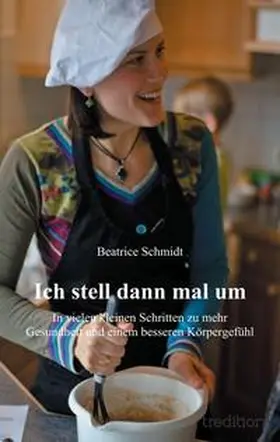 Schmidt |  Ich stell dann mal um | eBook | Sack Fachmedien