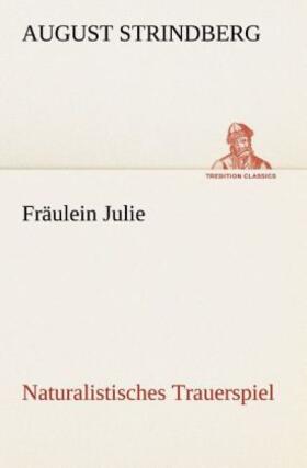 Strindberg |  Fräulein Julie Naturalistisches Trauerspiel | Buch |  Sack Fachmedien