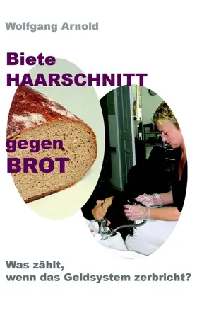 Arnold |  Biete HAARSCHNITT gegen BROT | Buch |  Sack Fachmedien