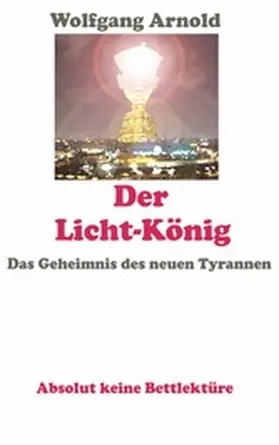 Arnold |  Der Licht-König | eBook | Sack Fachmedien