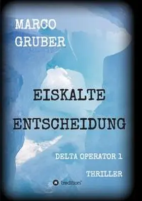 Gruber |  Eiskalte Entscheidung | Buch |  Sack Fachmedien