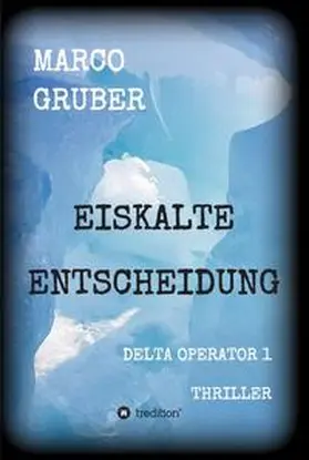 Gruber |  Eiskalte Entscheidung | Buch |  Sack Fachmedien