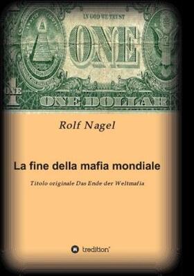 Nagel |  La fine della mafia mondiale | Buch |  Sack Fachmedien