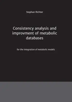 Richter |  Consistency analysis and improvement of metabolic databases | Buch |  Sack Fachmedien