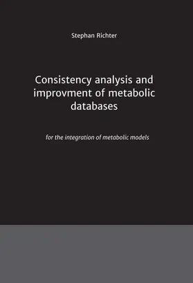 Richter |  Consistency analysis and improvement of metabolic databases | Buch |  Sack Fachmedien