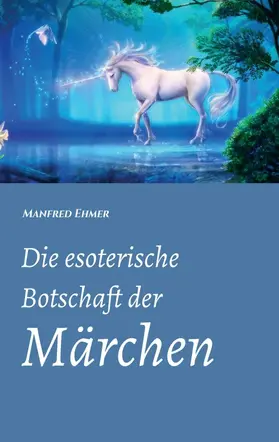 Ehmer |  Die esoterische Botschaft der Märchen | Buch |  Sack Fachmedien