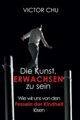 Chu |  Die Kunst, erwachsen zu sein | Buch |  Sack Fachmedien