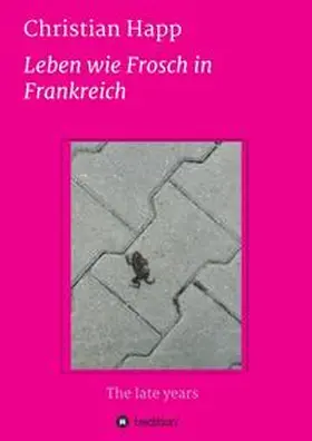 Happ |  Leben wie Frosch in Frankreich | Buch |  Sack Fachmedien