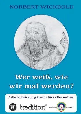 Wickbold |  Wer weiß, wie wir mal werden? | Buch |  Sack Fachmedien