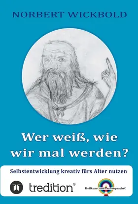 Wickbold |  Wer weiß, wie wir mal werden? | Buch |  Sack Fachmedien