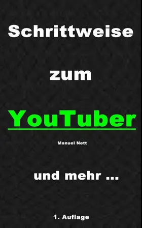 Nett |  Schrittweise zum YouTuber | Buch |  Sack Fachmedien