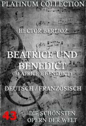 Berlioz |  Beatrice und Benedikt (Béatrice et Bénédict) | eBook | Sack Fachmedien