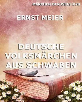 Meier |  Deutsche Volksmärchen aus Schwaben | eBook | Sack Fachmedien