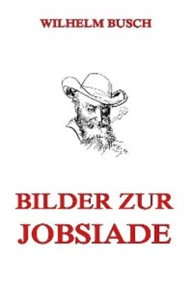 Busch |  Bilder zur Jobsiade | eBook | Sack Fachmedien