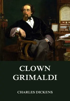 Dickens |  Clown Grimaldi | eBook | Sack Fachmedien