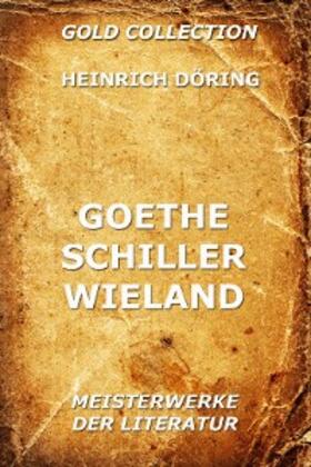 Döring |  Goethe, Schiller, Wieland | eBook | Sack Fachmedien