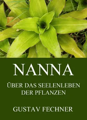 Fechner |  Nanna - Das Seelenleben der Pflanzen | eBook | Sack Fachmedien