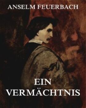Feuerbach |  Ein Vermächtnis | eBook | Sack Fachmedien