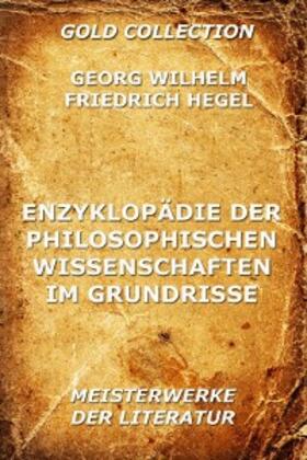 Hegel |  Enzyklopädie der philosophischen Wissenschaften im Grundrisse | eBook | Sack Fachmedien