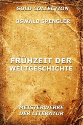 Spengler |  Frühzeit der Weltgeschichte | eBook | Sack Fachmedien