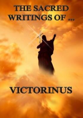 Victorinus |  The Sacred Writings of Victorinus | eBook | Sack Fachmedien