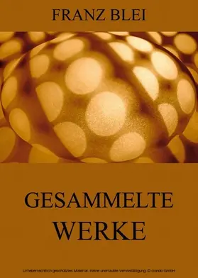 Blei |  Gesammelte Werke | eBook | Sack Fachmedien