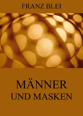 Blei |  Männer und Masken | eBook | Sack Fachmedien