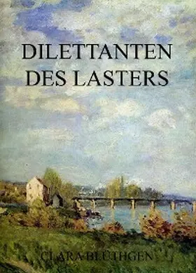 Blüthgen |  Dilettanten des Lasters | eBook | Sack Fachmedien