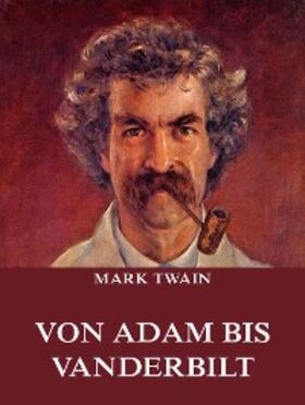 Twain |  Von Adam bis Vanderbilt | eBook | Sack Fachmedien